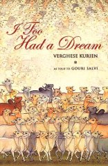 'I Too Had a Dream' by Verghese  Kurien 
